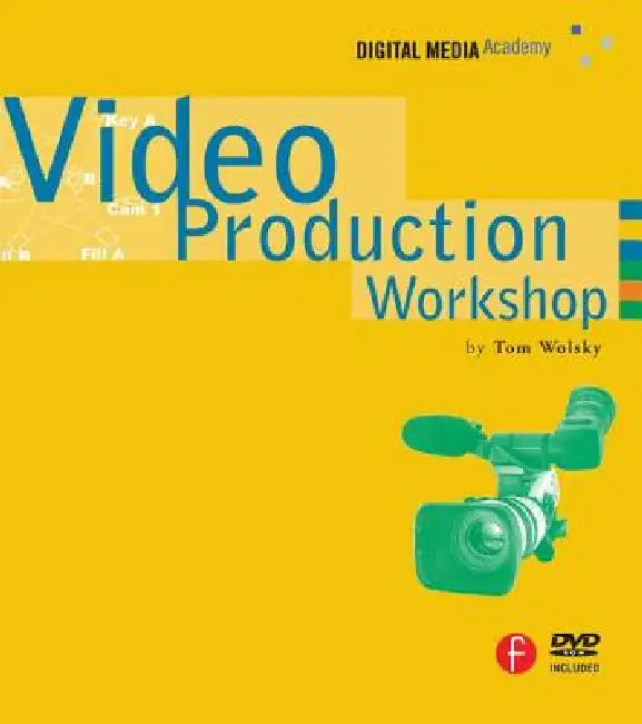 Video Production Workshop (English, Wolsky Tom)