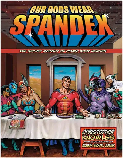 Our Gods Wear Spandex (English, Chris Knowles | Joseph Michael Linsner)