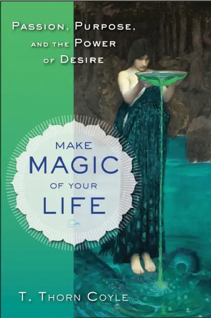 Make Magic of Your Life (English, T. Thorn Coyle)