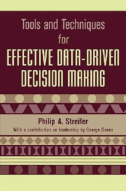 Tools and Techniques for Effective Data-Driven Decision Making (English, Philip A. Streifer)