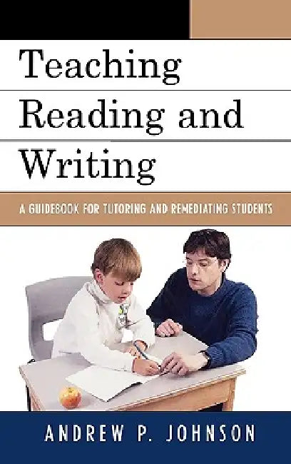 Teaching Reading and Writing (English, Andrew P. Johnson)
