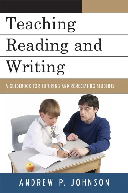 Teaching Reading and Writing (English, Andrew P. Johnson)