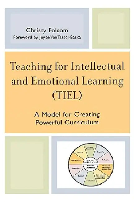 Teaching for Intellectual and Emotional Learning (Tiel) (English, Christy Folsom | Joyce Vantassel-Baska)
