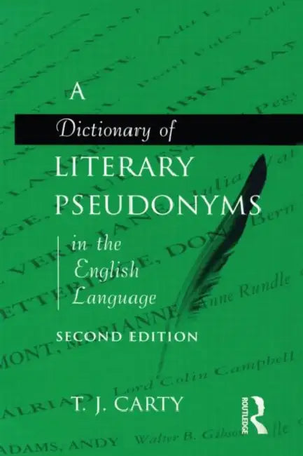 A Dictionary of Literary Pseudonyms in the English Language (English, T. J. Carty)