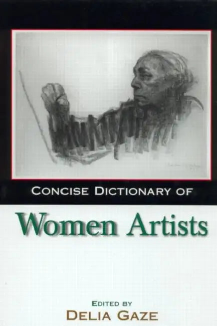 Concise Dictionary of Women Artists (English, Delia Gaze)