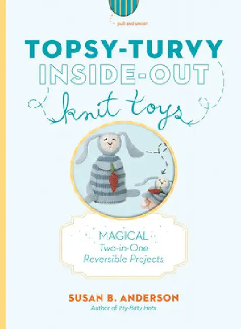 Topsy-Turvy Inside-Out Knit Toys (English, Susan B. Anderson)