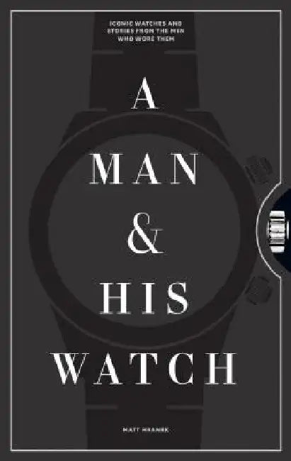 A Man and His Watch (English, Matt Hranek)