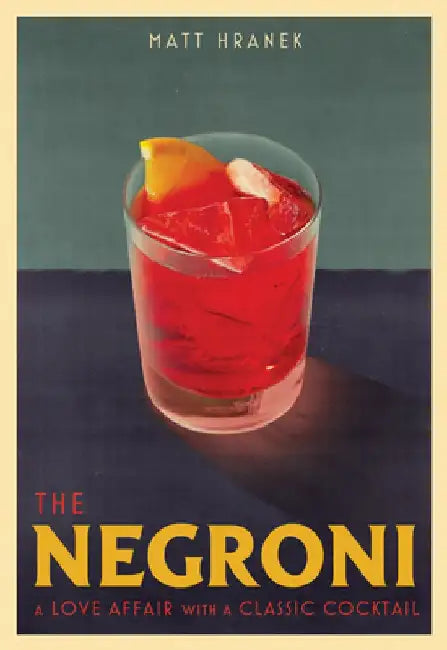 The Negroni (English, Matt Hranek)