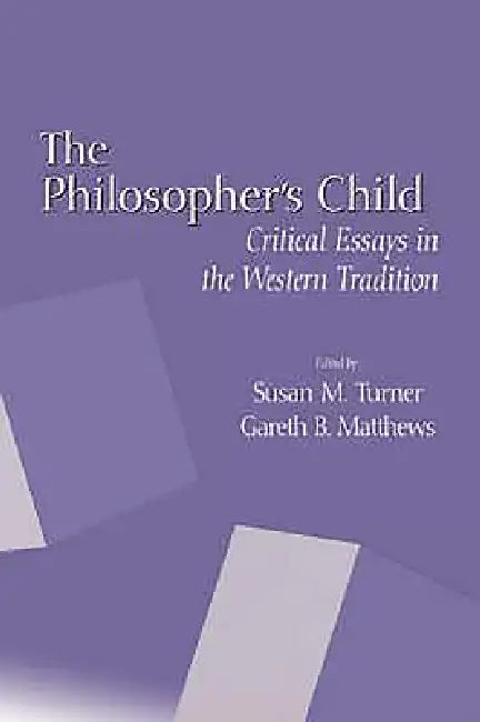 The Philosopher's Child (English, Susan M. Turner | Gareth B. Matthews | Arnulf Zweig)