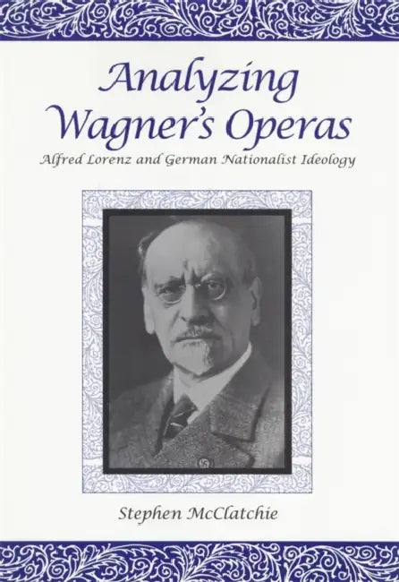 Analyzing Wagner's Operas (English, Stephen McClatchie)