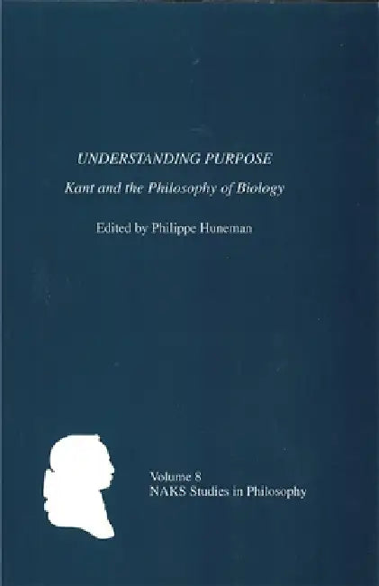 Understanding Purpose (English, Philippe Huneman | Jean-Claude DuPont | John H. Zammito)