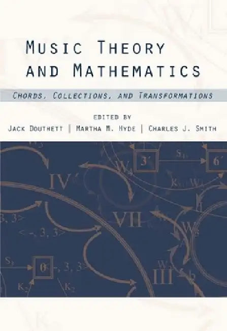 Music Theory and Mathematics (English, Jack Douthett | Martha Hyde | Charles J. Smith)