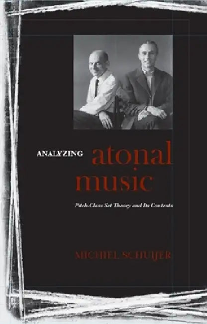 Analyzing Atonal Music (English, Michiel Schuijer)