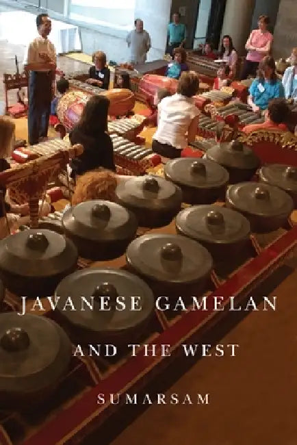 Javanese Gamelan and the West (English, Sumarsam)