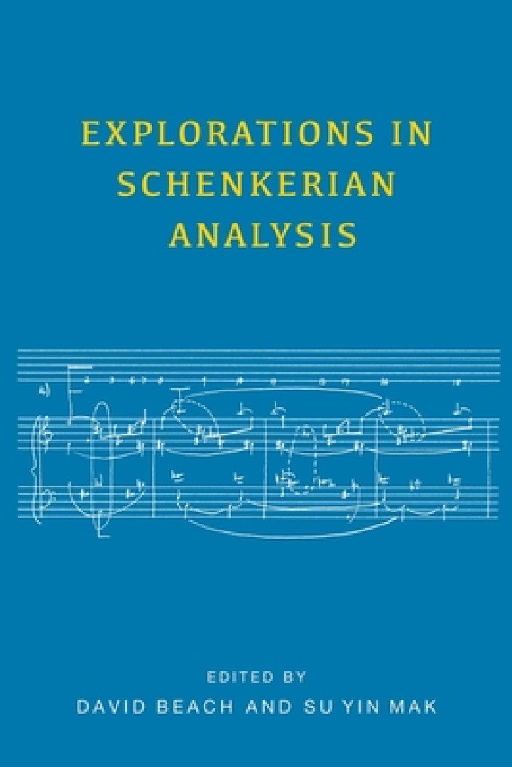 Explorations in Schenkerian Analysis (English, David Beach | Su Yin Mak | Boyd Pomeroy)