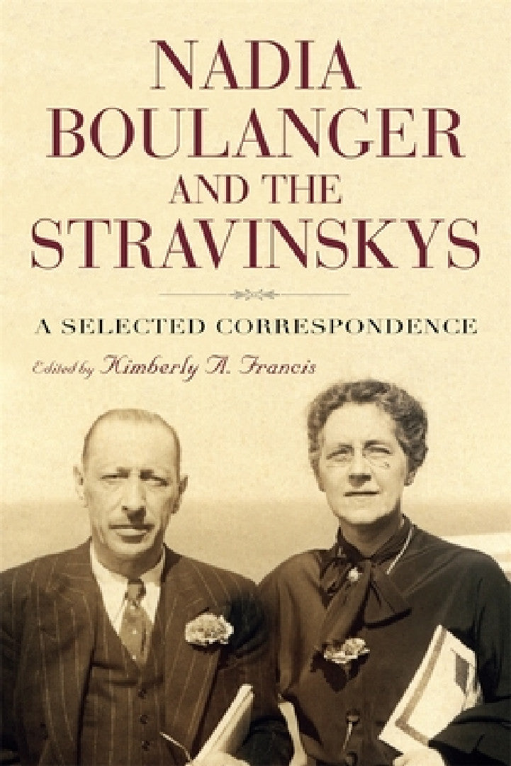 Nadia Boulanger and the Stravinskys (English, Kimberly Francis)