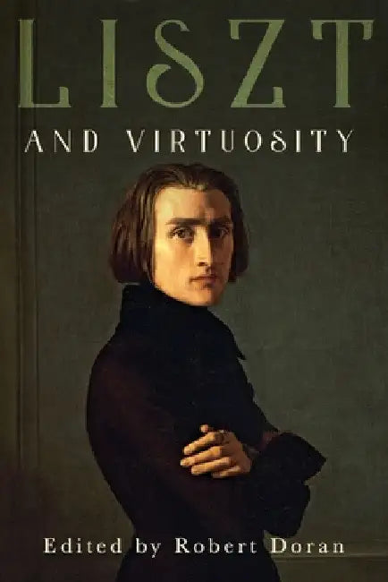 Liszt and Virtuosity (English, Robert Doran | David Keep | Dolores Pesce)
