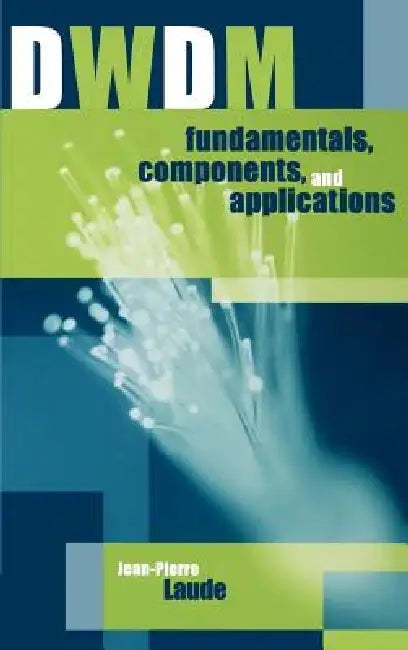 DWDM Fundamentals, Components and Applications (English, Jean-Pierre Laude)