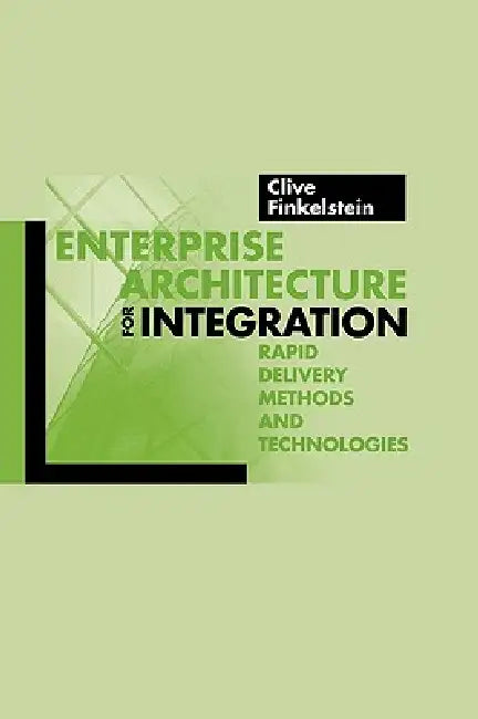 Enterprise Architecture for Integration (English, Clive Finkelstein)
