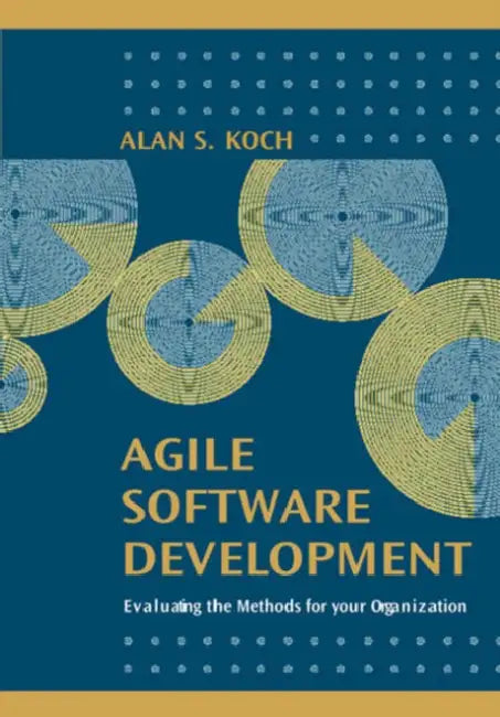 Agile Software Development Evaluating the Methods for Your Organization (English, Alexis Leon | Alan S. Koch)