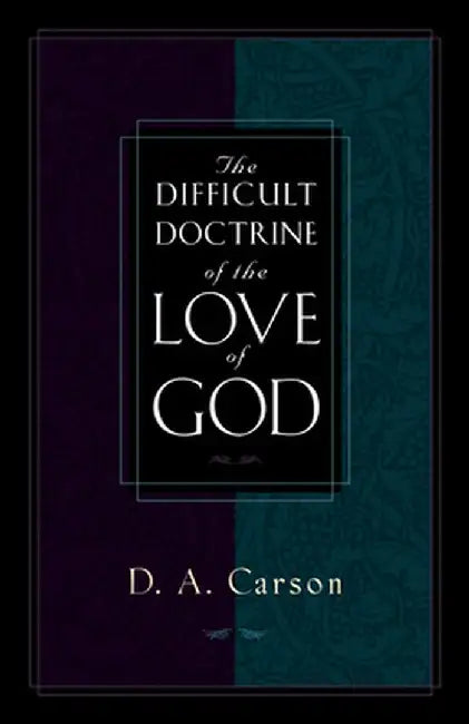 The Difficult Doctrine of the Love of God (English, D. A. Carson)
