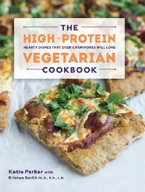 The High-Protein Vegetarian Cookbook (English, Katie Parker)