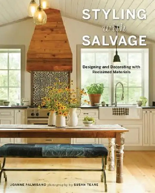 Styling with Salvage (English, Joanne Palmisano | Susan Teare)