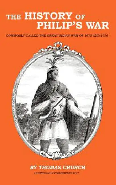The History of Philip's War (English, Thomas Church | Samuel Gardner Drake)
