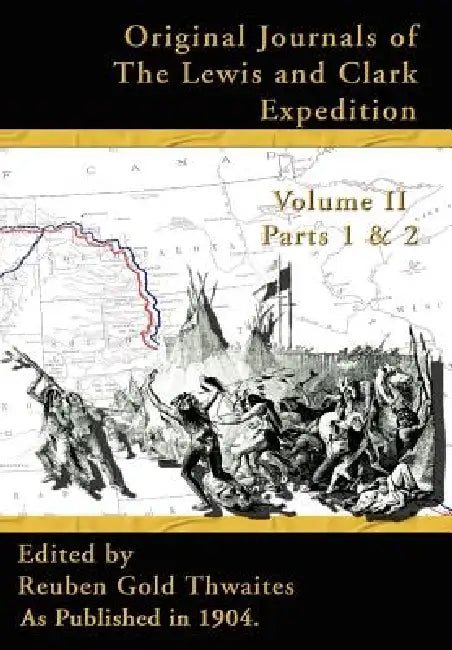 Original Journals of the Lewis and Clark Expedition (English, Reuben Gold Thwaites)