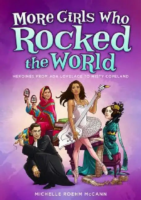 More Girls Who Rocked the World (English, Michelle Roehm McCann)