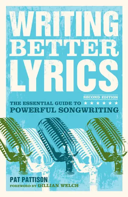 Writing Better Lyrics (English, Pat Pattison)