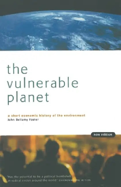 The Vulnerable Planet (English, John Bellamy Foster)