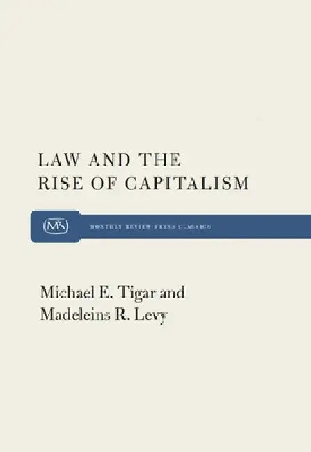 Law and the Rise of Capitalism (English, Michael Tigar)