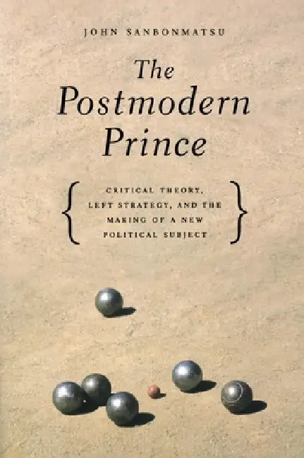The Postmodern Prince (English, John Sanbonmatsu)