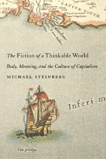 Fiction of a Thinkable World (English, Michael Steinberg)