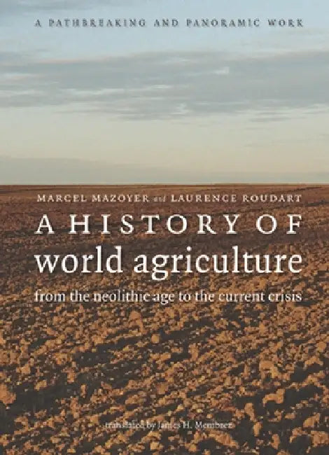 A History of World Agriculture (English, Marcel Mazoyer | Laurence Roudart)