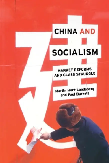 China and Socialism (English, Martin Hart-Landsberg | Paul Burkett)