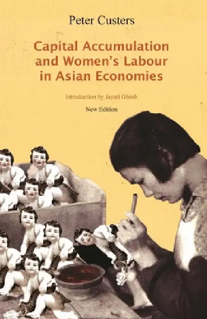 Capital Accumulation and Women's Labor in Asian Economies (English, Peter Custers | Jayati Ghosh)