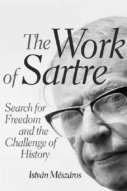 The Work of Sartre (English, István Mészáros)