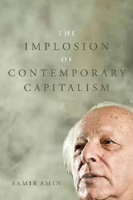 The Implosion of Contemporary Capitalism (English, Samir Amin)