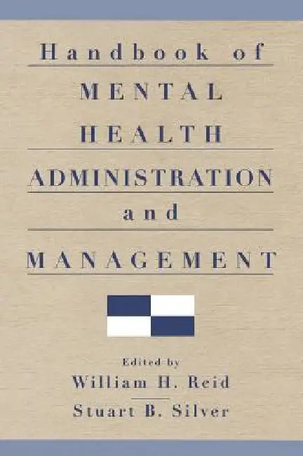 Handbook of Mental Health Administration and Management (English, William H. Reid | Stuart B. Silver)