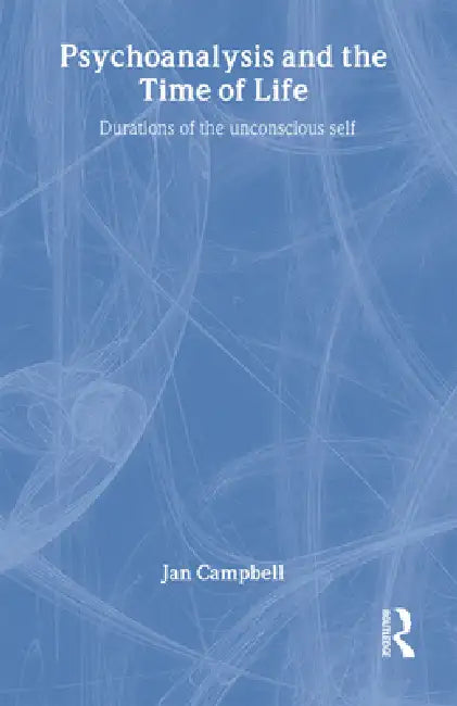 Psychoanalysis and the Time of Life (English, Jan Campbell)