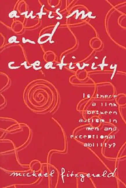Autism and Creativity (English, Michael Fitzgerald)