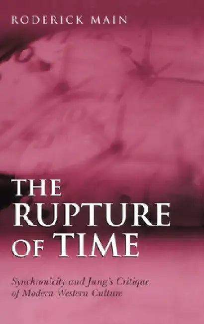 The Rupture of Time (English, Roderick Main)