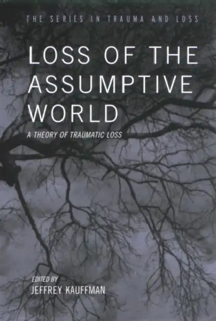 Loss of the Assumptive World (English, Jeffrey Kauffman)