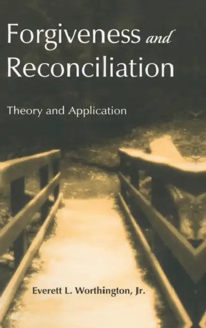 Forgiveness and Reconciliation (English, Everett L. Worthington Jr)