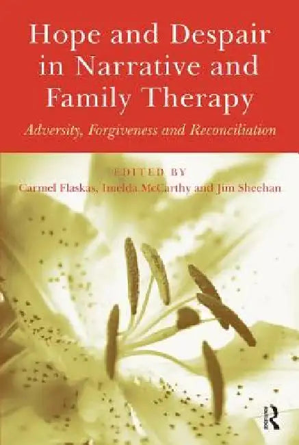 Hope and Despair in Narrative and Family Therapy (English, Carmel Flaskas | Imelda McCarthy)