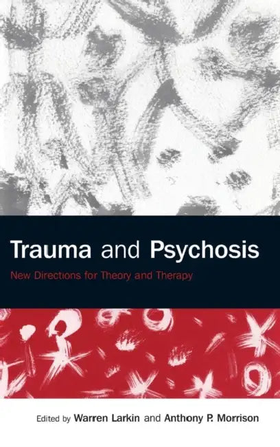 Trauma and Psychosis (English, Warren Larkin | Anthony P. Morrison)
