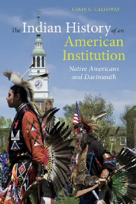 The Indian History of an American Institution (English, Colin G. Calloway)