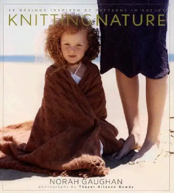 Knitting Nature (English, Norah Gaughan | Thayer Allyson Gowdy)